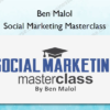Ben Malol – Social Marketing Masterclass