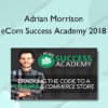 Adrian Morrison - eCom Success Academy 2018