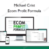Ecom Profit Formula – Michael Crist
