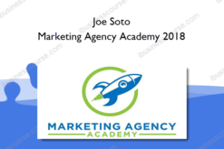 Joe Soto – Marketing Agency Academy 2018
