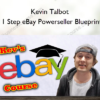 Kevin Talbot – 11 Step eBay Powerseller Blueprint