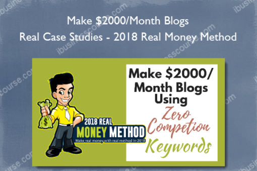 Make $2000/Month Blogs – Real Case Studies – 2018 Real Money Method