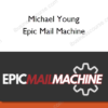 Michael Young – Epic Mail Machine