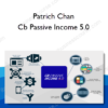 Patrich Chan – Cb Passive Income 5.0