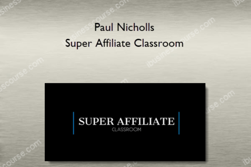 Paul Nicholls – Super Affiliate Classroom