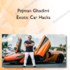Pejman Ghadimi – Exotic Car Hacks