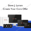 Steve J. Larsen – Create Your Core Offer