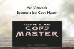 Van Vizovisek – Become a Jedi Copy Master