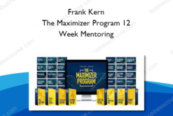 Frank Kern - The Maximizer Program 12 Week Mentoring