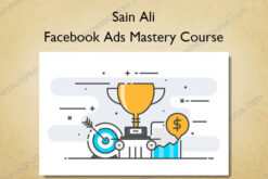 Facebook Ads Mastery Course - Sain Ali