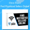 Find Motivated Sellers Online - Chris Chico