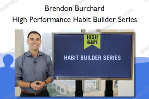 High Performance Habit Builder Series - Brendon Burchard