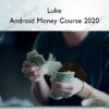 Luke – Android Money Course 2020
