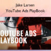 YouTube Ads PlayBook - Jake Larsen