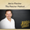Aaron Fletcher – The Fletcher Method