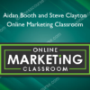 Aidan Booth and Steve Clayton – Online Marketing Classroom
