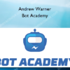 Andrew Warner – Bot Academy