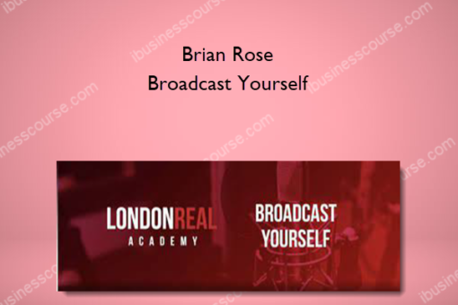 Brian Rose – Broadcast Yourself