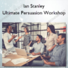 Ian Stanley – Ultimate Persuasion Workshop