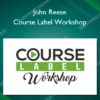 John Reese – Course Label Workshop