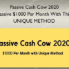Passive Cash Cow 2020 - Passive $1000 Per Month With This UNIQUE METHOD