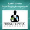 Robert Charles – Phone Flipping Entrepreneurs – Inner Circle