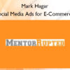 Social Media Ads for E-Commerce - Mark Hagar