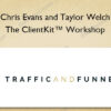 The ClientKit™ Workshop - Chris Evans and Taylor Welch