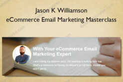 eCommerce Email Marketing Masterclass - Jason K Williamson