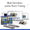 Brian Carruthers – Locker Room Training