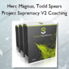 Herc Magnus, Todd Spears – Project Supremacy V2 Coaching