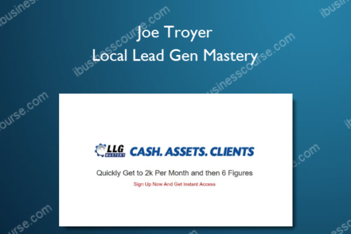 Joe Troyer – Local Lead Gen Mastery