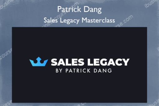 Sales Legacy Masterclass – Patrick Dang