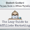 The Lazy Guide to Affiliate Marketing – Elizabeth Goddard