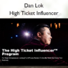 High Ticket Influencer – Dan Lok