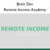 Remote Income Academy – Brett Dev