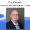 Ultimate Collection 98 Rare Courses – Dan Kennedy