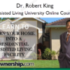 Assisted Living University Online Course – Dr. Robert King