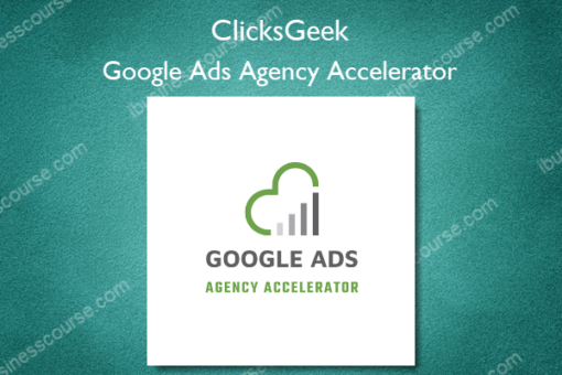 Google Ads Agency Accelerator – ClicksGeek
