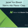 Navite Ads Master Class – James Van Elswyk