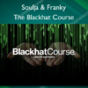 The Blackhat Course – Soulja Franky