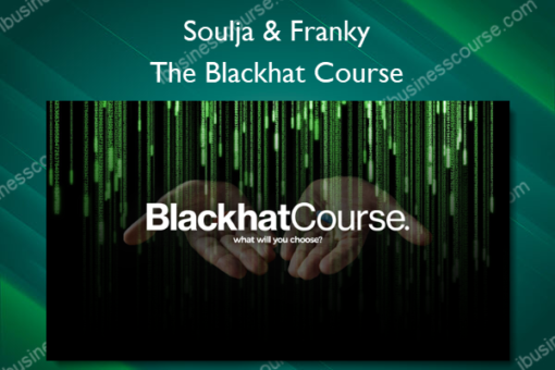 The Blackhat Course – Soulja Franky