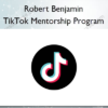 TikTok Mentorship Program – Robert Benjamin