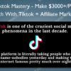 Tiktok Mastery – Make 3000 Per Month With Tiktok Affiliate Marketing