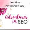 Adventures in SEO – Lena Gott