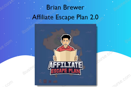 Affiliate Escape Plan 2.0 – Brian Brewer