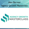 Agency Growth Masterclass – Alex Berman