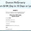 Earn 10K Day in 10 Days or Less – Duston McGroarty