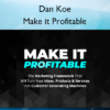 Make it Profitable – Dan Koe