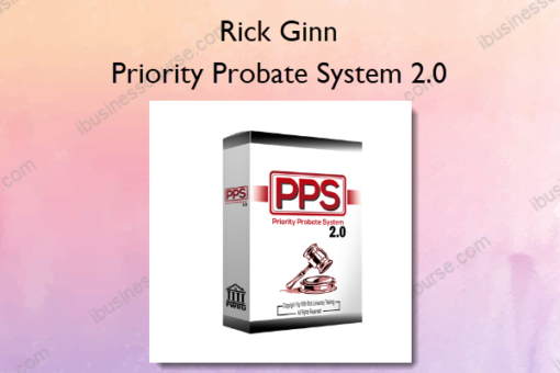 Priority Probate System 2.0 – Rick Ginn